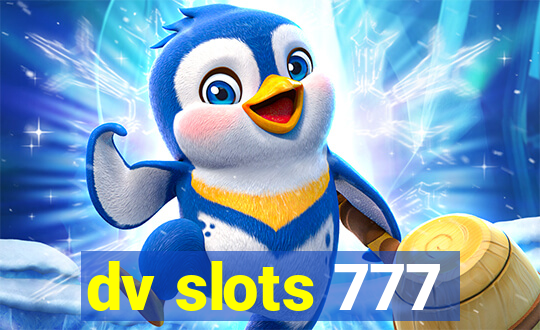 dv slots 777